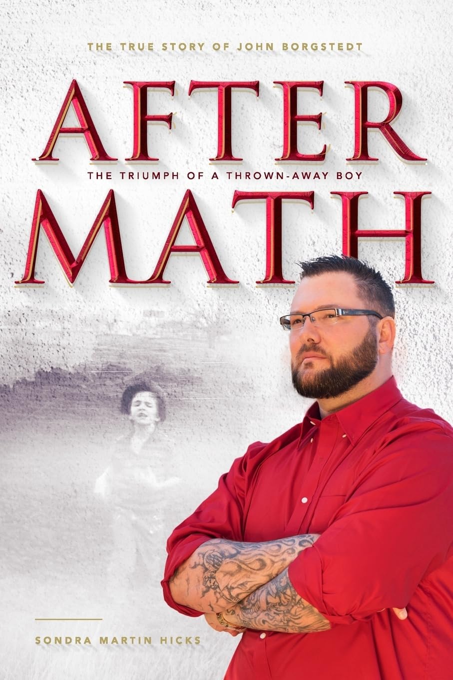 Aftermath: The Triumph of a Thrown Away Boy Memories