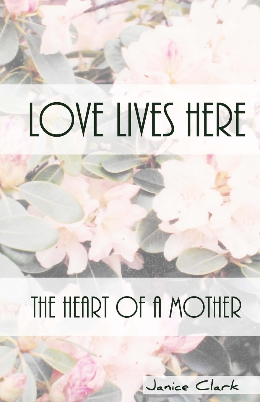 Love Lives Here: The Heart of a Mother Poetry