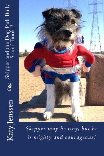 Skipper and the Dog Park Bully - Sound Book 3: Skipper may be tiny, but his is mighty and courageous! (Skipper Sound Books - A Speech Therapy Series) Education & Training