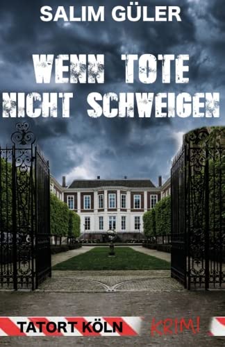Wenn Tote nicht schweigen - Tatort Köln: Krimi Action & Adventure