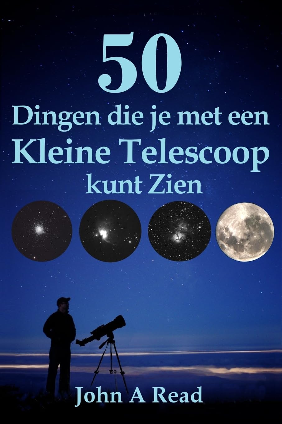 50 Dingen die je met een Kleine Telescoop kunt Zien Natural Sciences