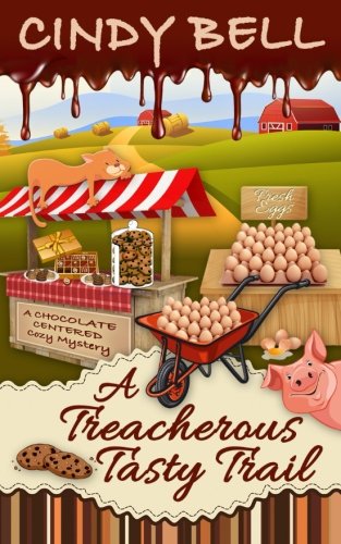 A Treacherous Tasty Trail (A Chocolate Centered Cozy Mystery, Band 4) Cosy Mystery & Humour