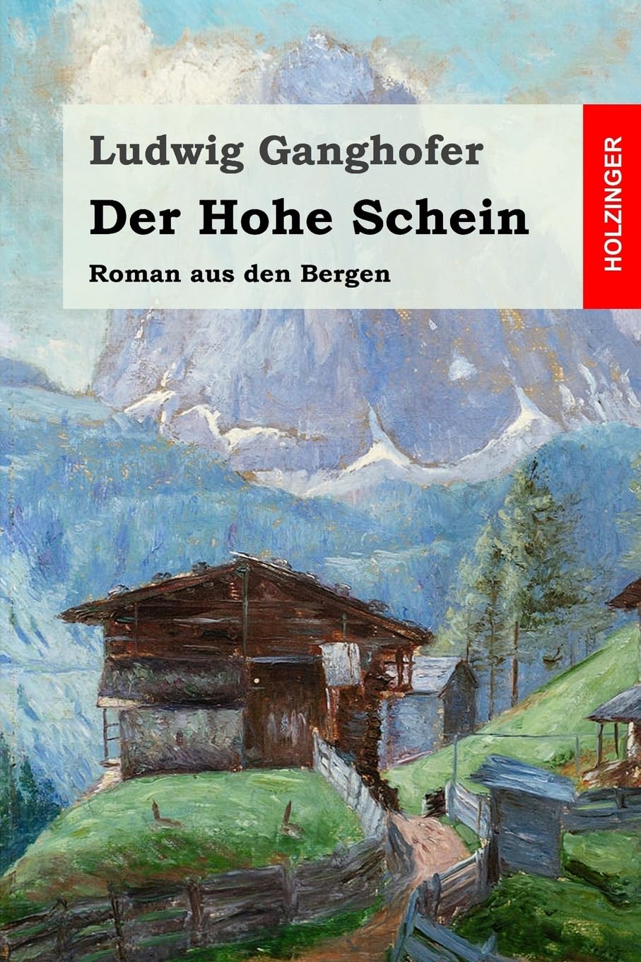 Der Hohe Schein: Roman aus den Bergen Classics