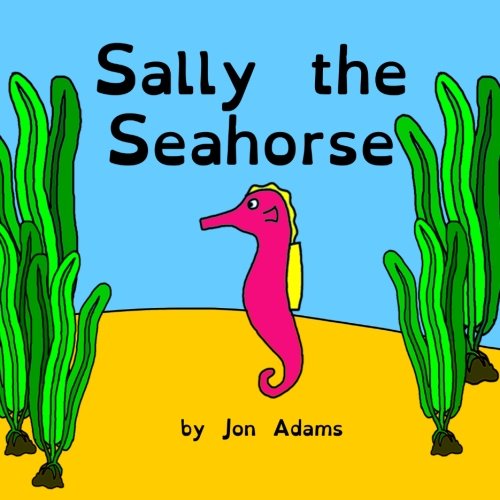 Sally the Seahorse (Animal Stories : Sea Stories, Band 18) Study Guides