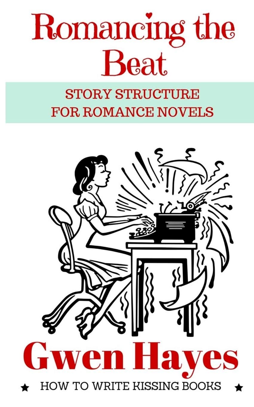Romancing the Beat: Story Structure for Romance Novels book