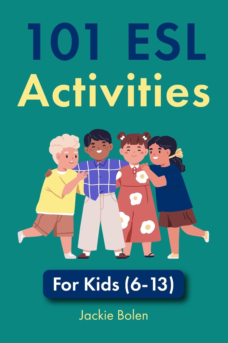101 ESL Activities: For Kids (6-13) (Ideas for Teaching English as a Second Language to Young Learners, Band 1) Foreign Languages ​​& Dictionaries