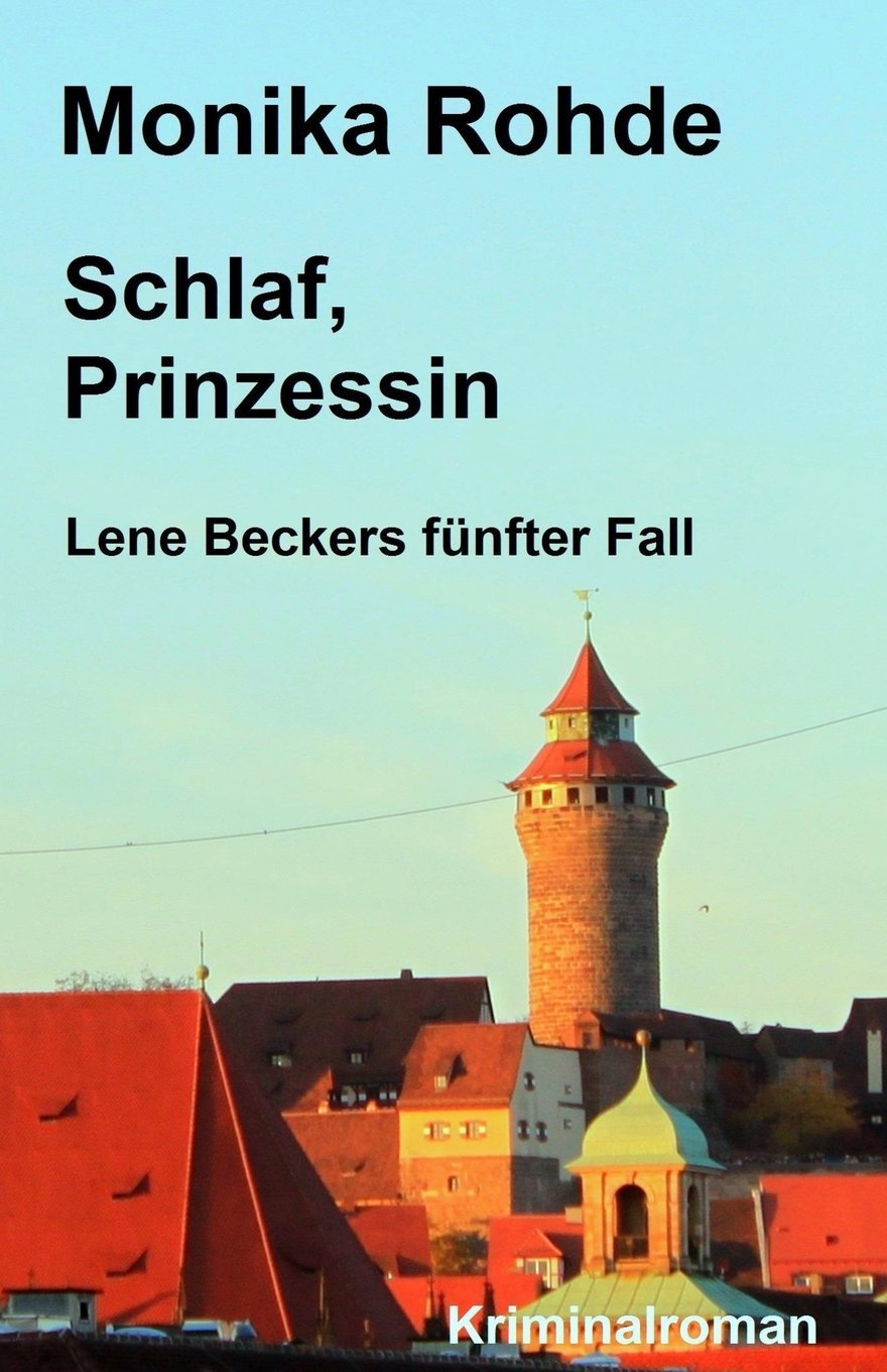 Schlaf, Prinzessin: Lene Beckers fuenfter Fall (Lene Becker ermittelt, Band 5) Contemporary literature