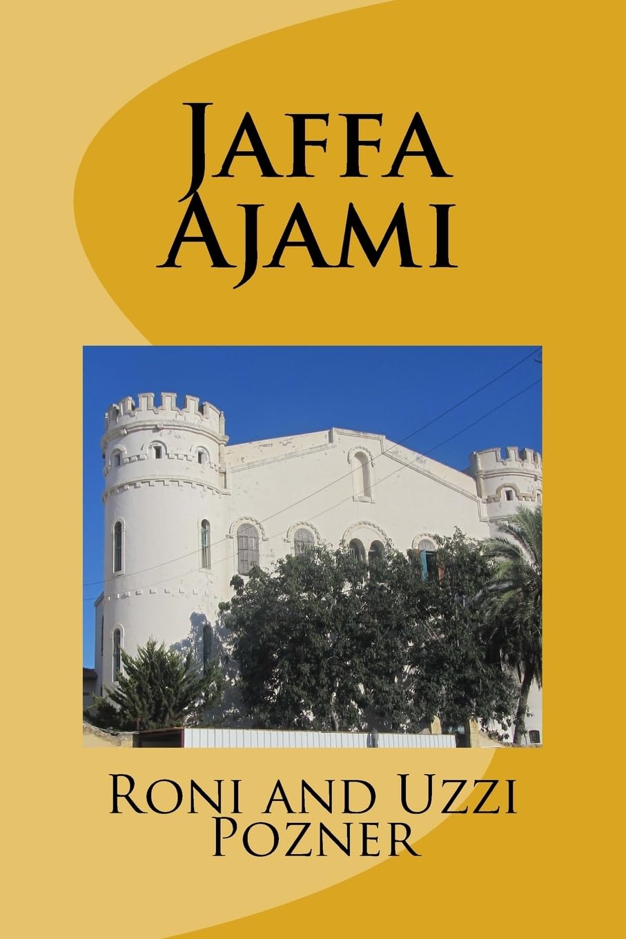 Jaffa - Ajami: Jaffa Travel Guide (Ancient Isrel, Band 3) Travel