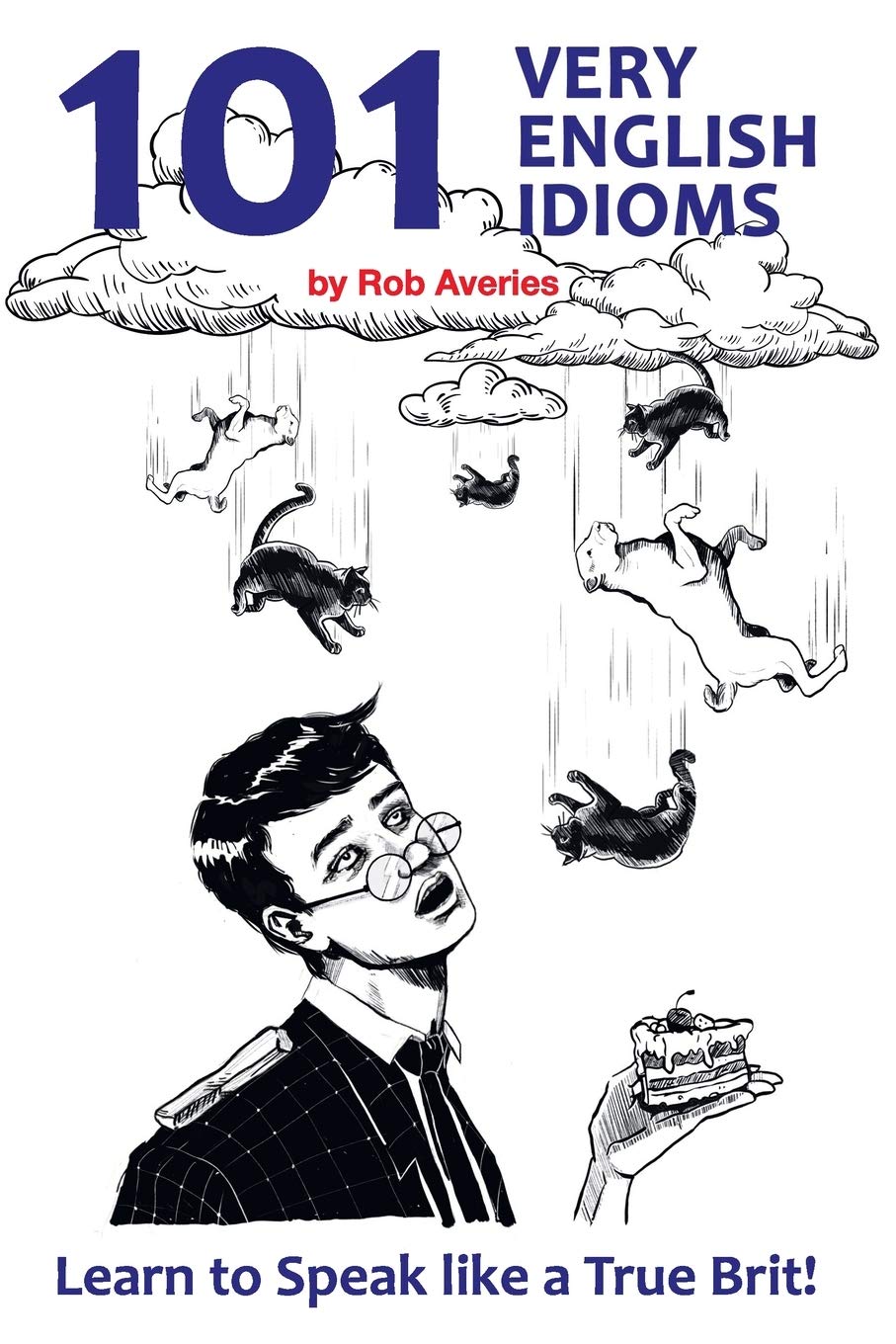 101 Very English Idioms: Learn to Speak like a True Brit Foreign Languages ​​& Dictionaries