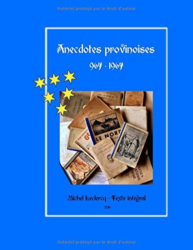 Anecdotes provinoises: Texte intégral des Anecdotes provinoises : Provin-en-Carembault, 1000 ans d'histoire(s) à partir de documents anciens book