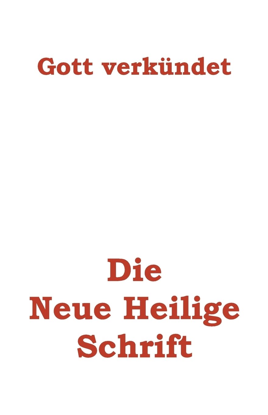 Die Neue Heilige Schrift: Endlich meldet sich Gott zu Wort Religion & Esotericism