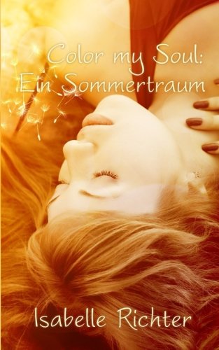 Color my Soul: Ein Sommertraum Contemporary Romance