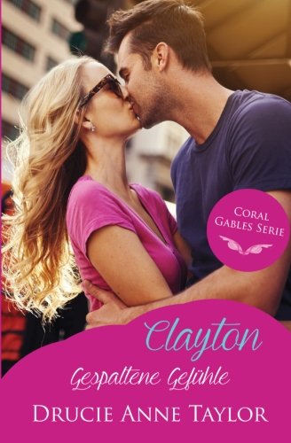 Clayton: Gespaltene Gefühle: Volume 13 (Coral Gables Serie) book
