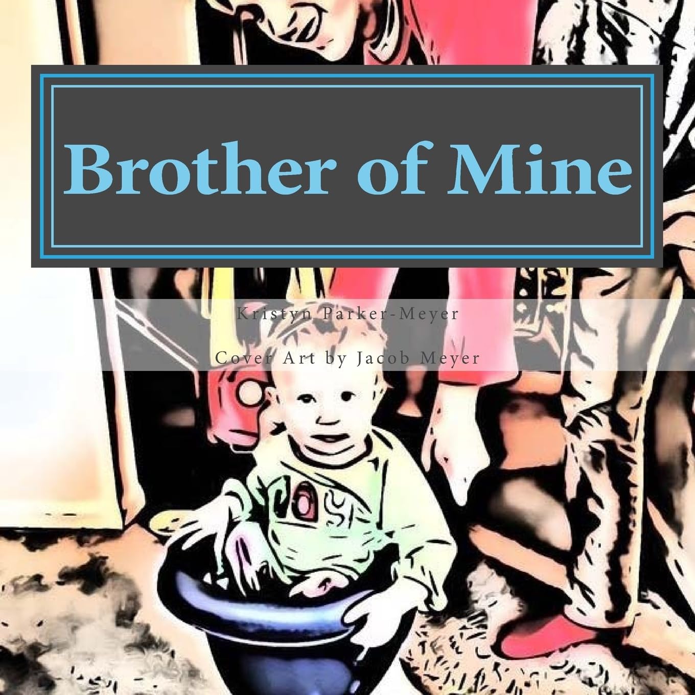 Brother of Mine: Adoption of Love Non-fiction