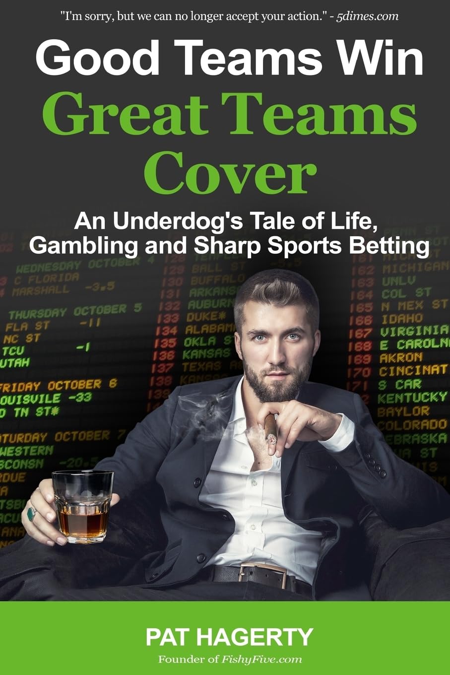Good Teams Win, Great Teams Cover: An Underdog's Tale of Life, Gambling and Sharp Sports Betting Leisure & Fun