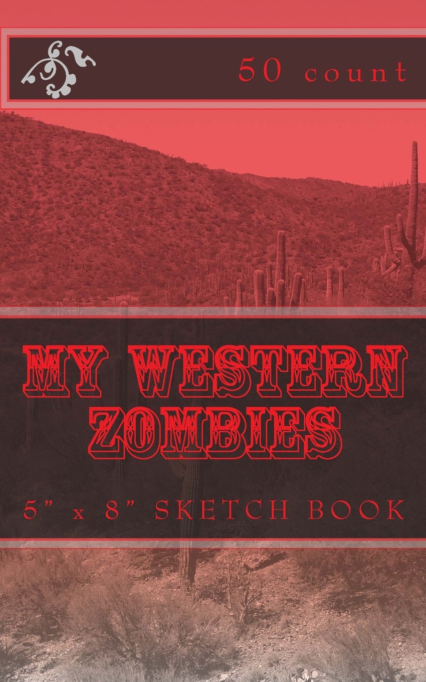 My Western Zombies: 5" x 8" Sketch Book (50 Count) Film, Art & Culture