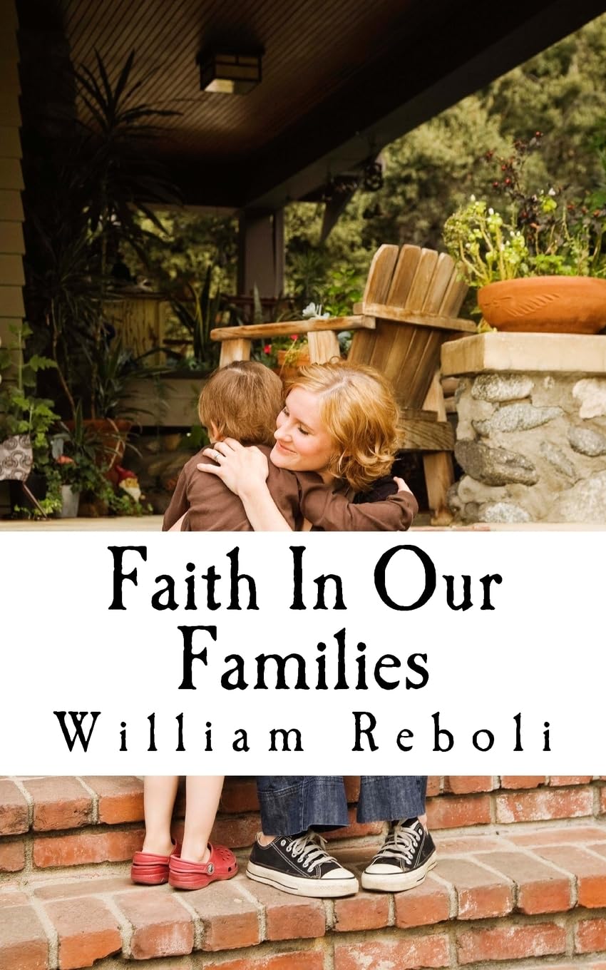 Faith In Our Families: A Nostalgic Look at Contemporary Families Parents & Children