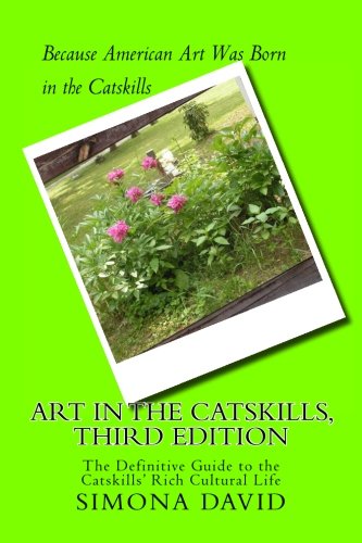 Art in the Catskills, Third Edition: The Definitive Guide to the Catskills' Rich Cultural Life Travel