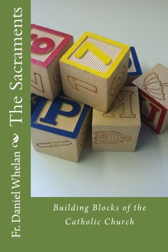 The Sacraments: Building Blocks of the Catholic Church Religion & Esotericism