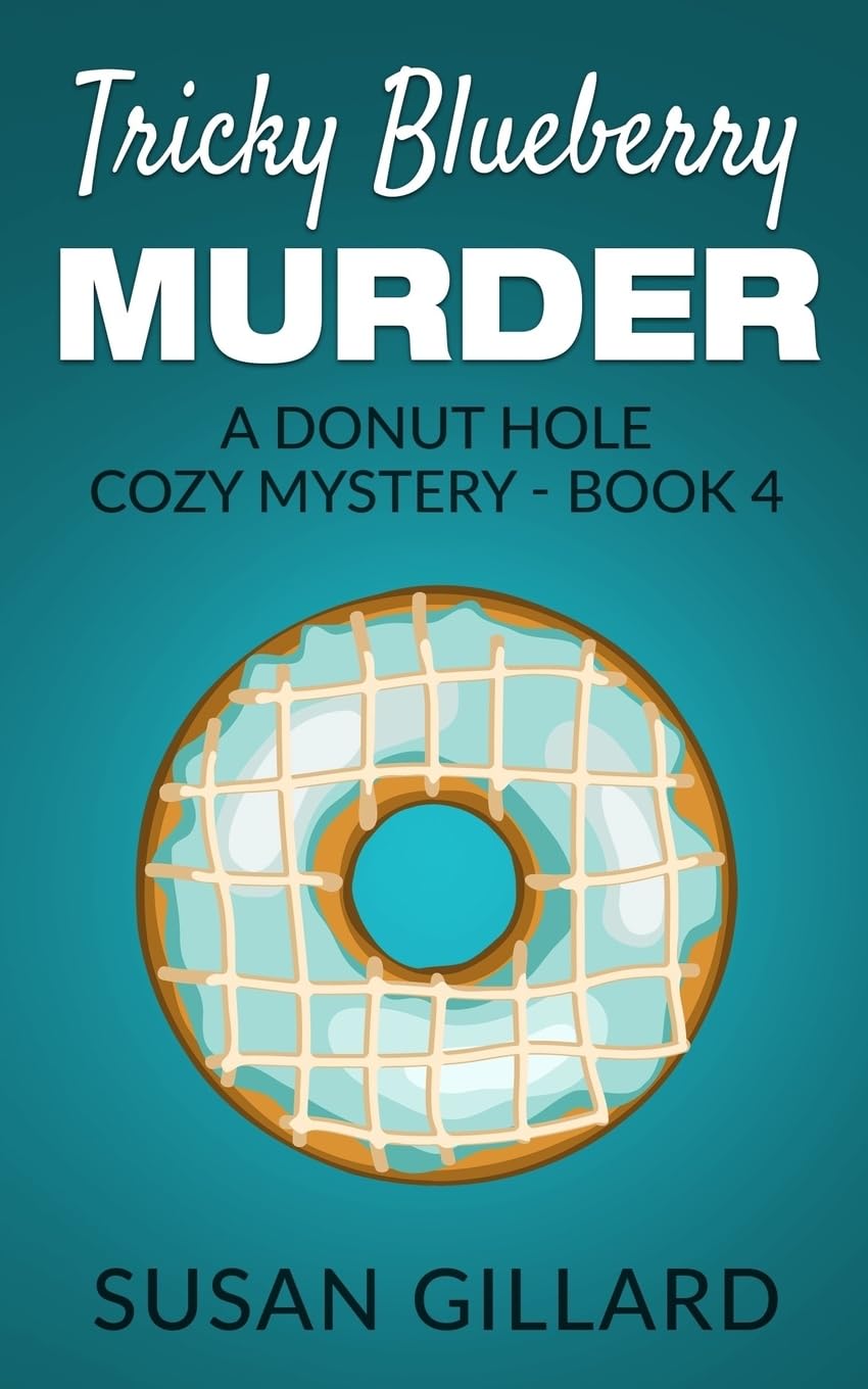 Tricky Blueberry Murder: A Donut Hole Cozy Mystery - Book 4 Cosy Mystery & Humour
