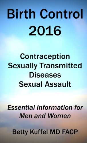 Birth Control 2016: Contraception - Sexually Transmitted Disease - Assault Medicine