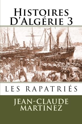 Histoires D'Algerie 3 Les rapatries book