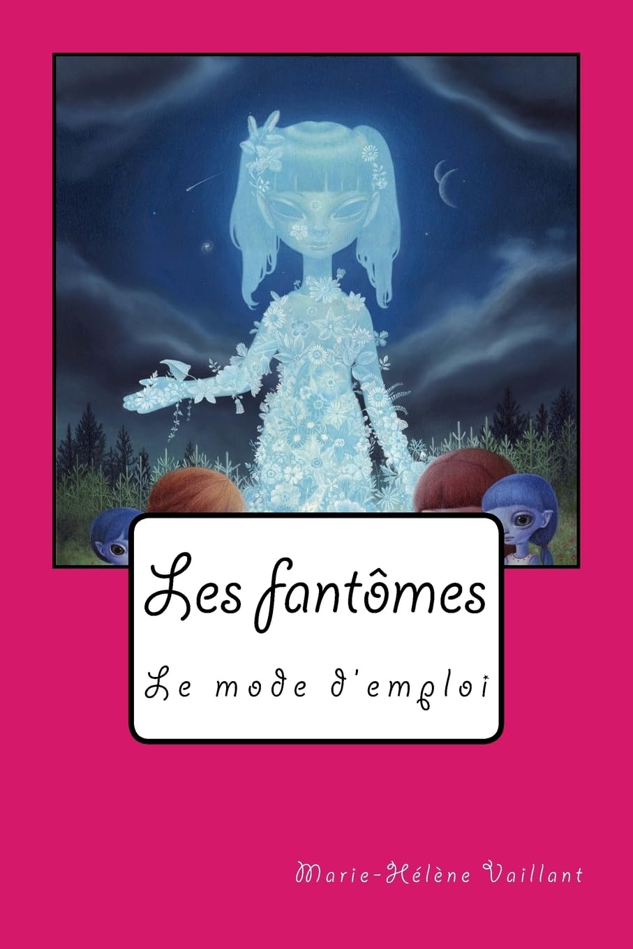 Les fantômes, le mode d'emploi Religion & Esotericism