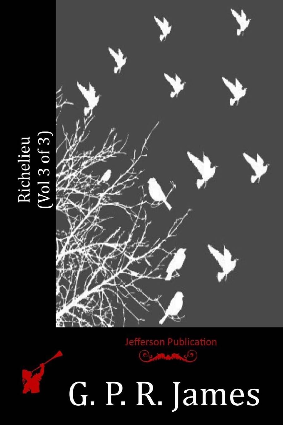Richelieu (Vol 3 of 3) Classics