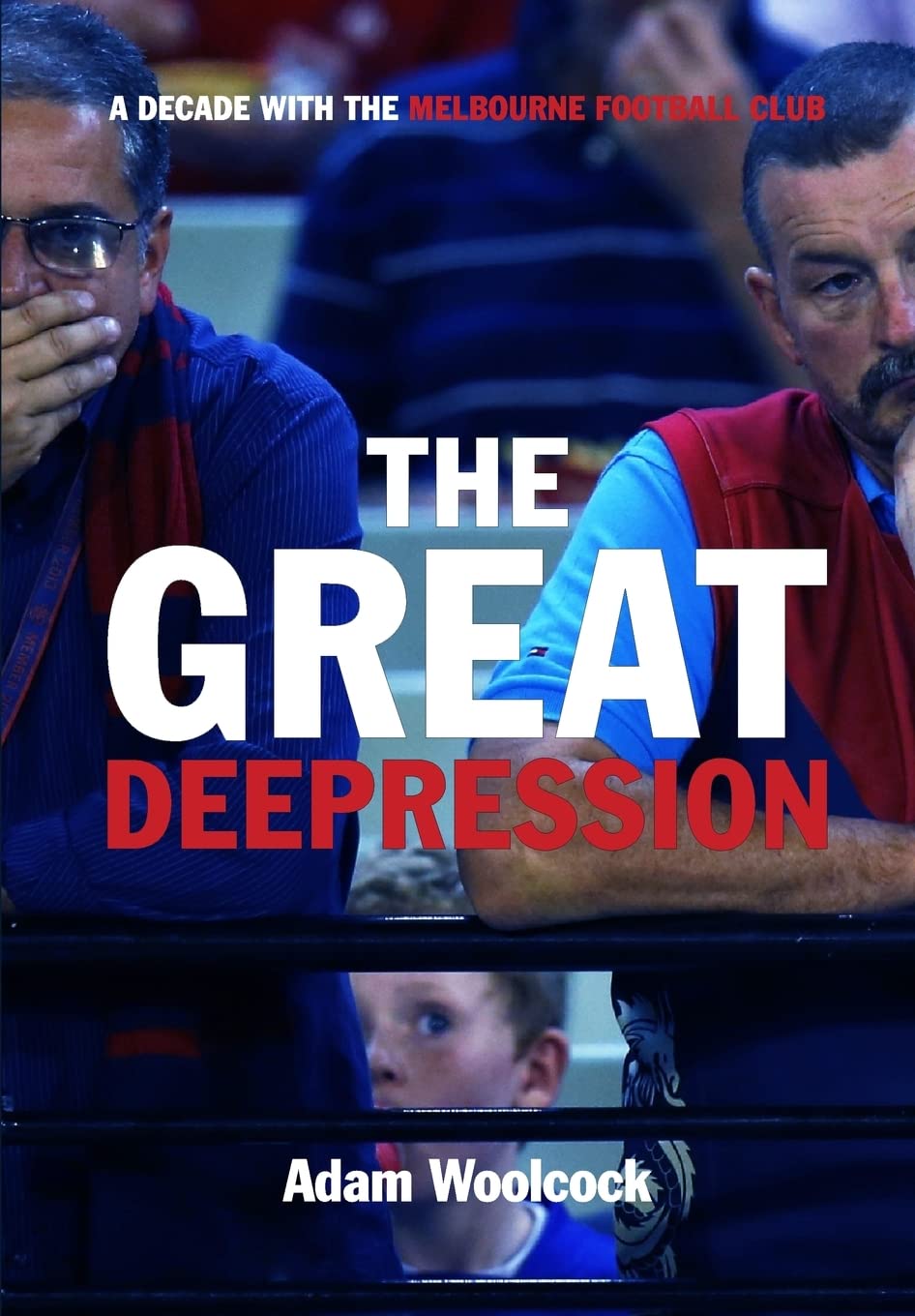 The Great Deepression: A decade with the Melbourne Football Club book