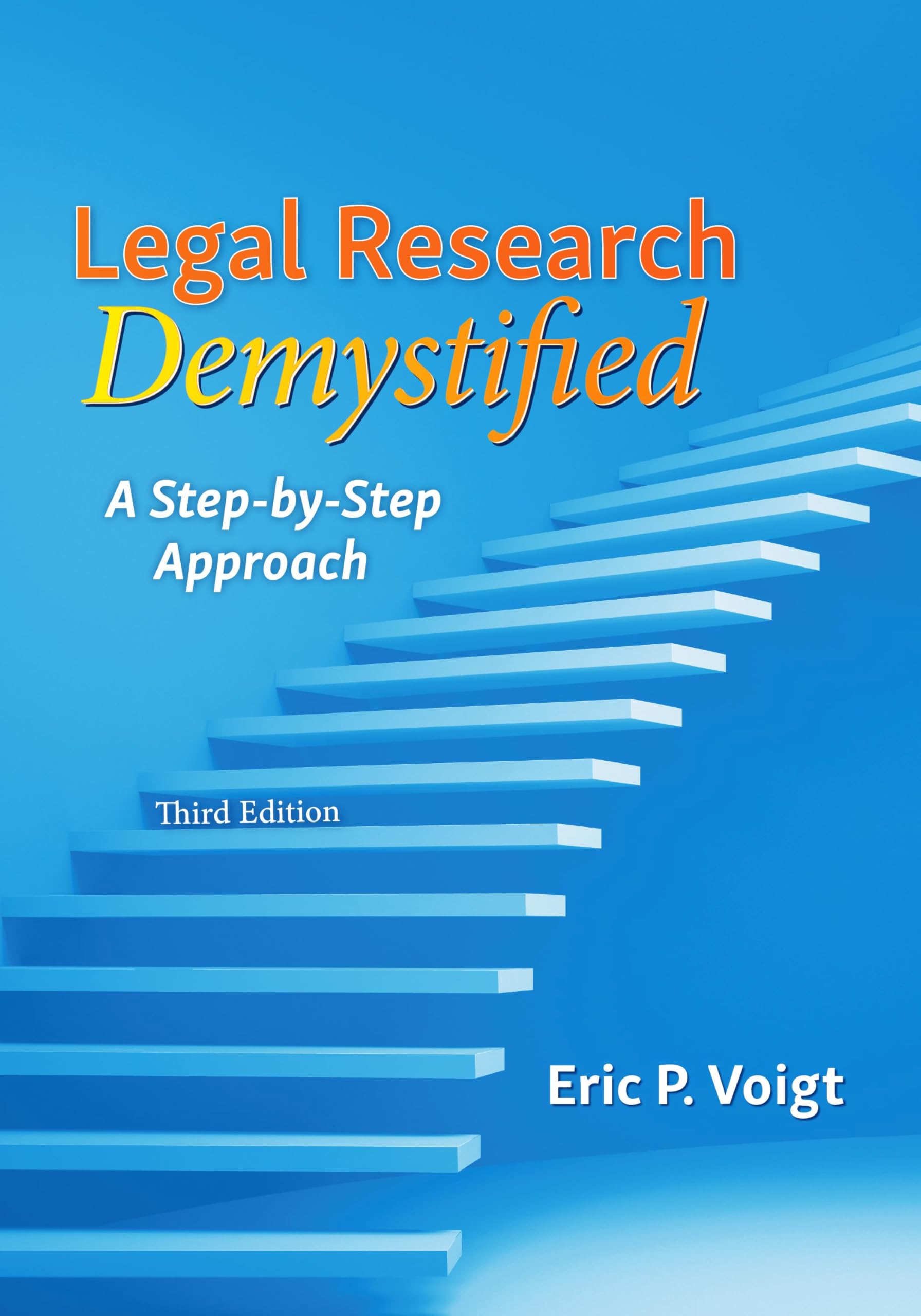 Legal Research Demystified: A Step-by-Step Approach Law