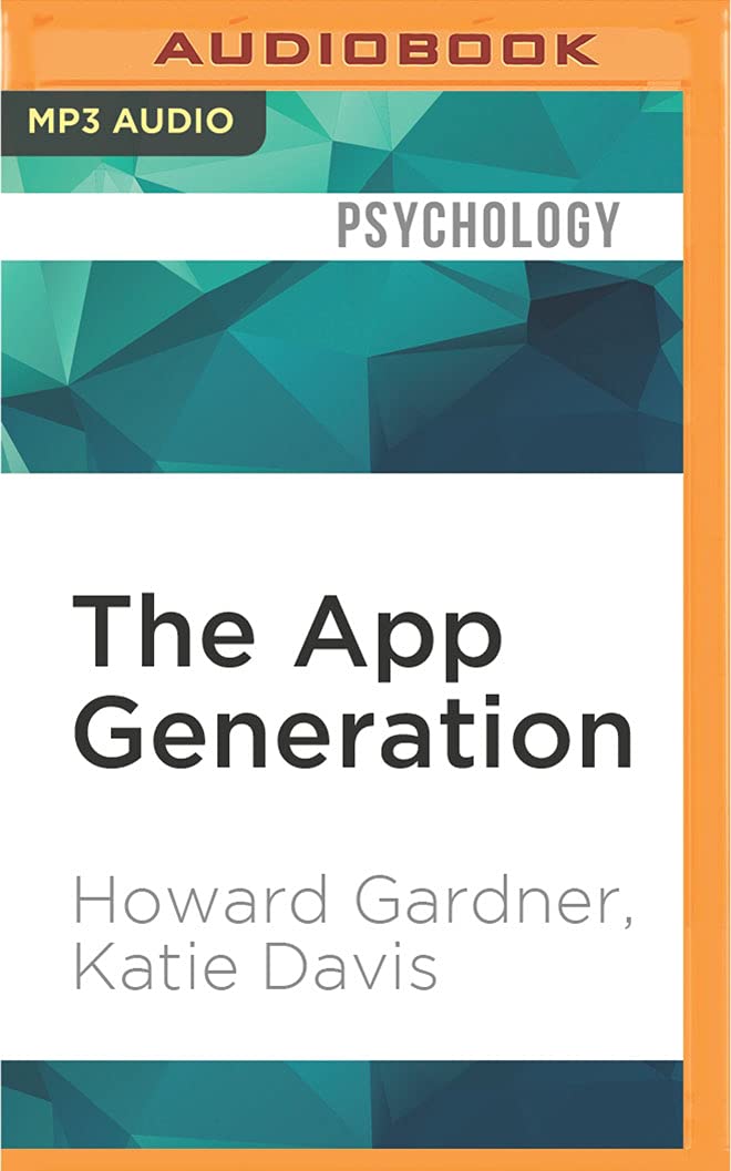 The App Generation: How Today's Youth Navigate Identity, Intimacy, and Imagination in a Digital World Media & Communication
