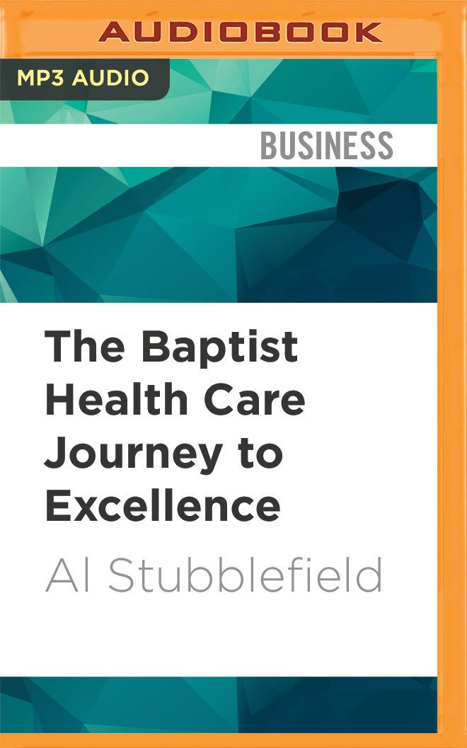 The Baptist Health Care Journey to Excellence: Creating a Culture That Wows! Medicine