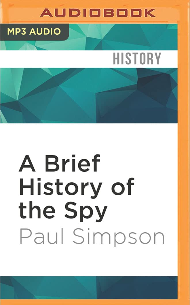 A Brief History of the Spy: Brief Histories Books