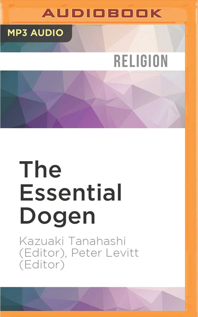 The Essential Dogen: Writings of the Great Zen Master Philosophy