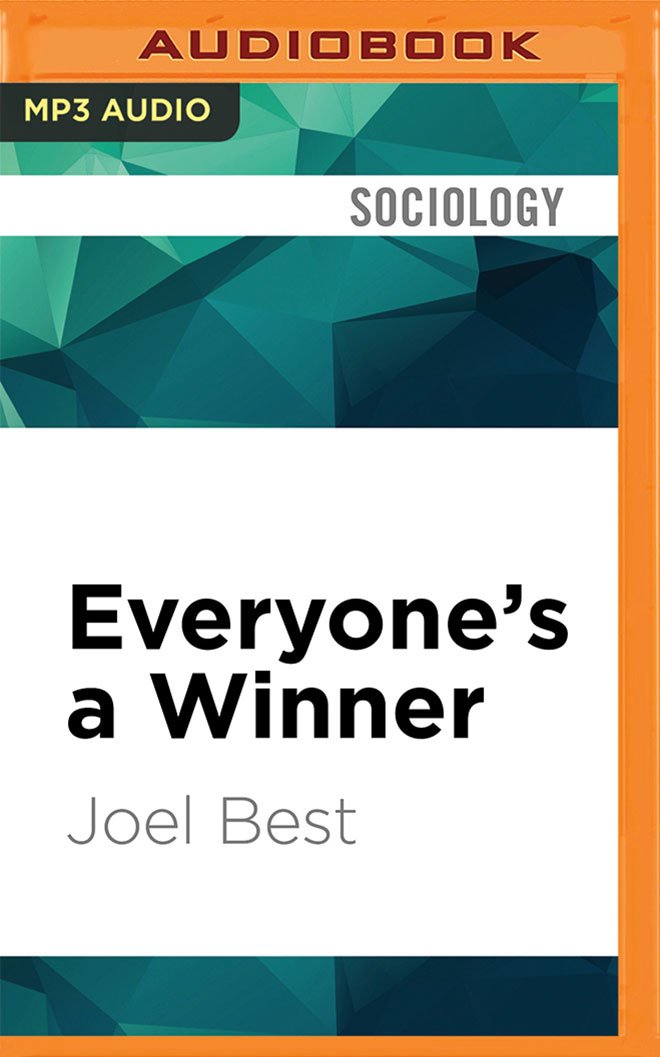 Everyone's a Winner: Life in Our Congratulatory Culture Social Sciences