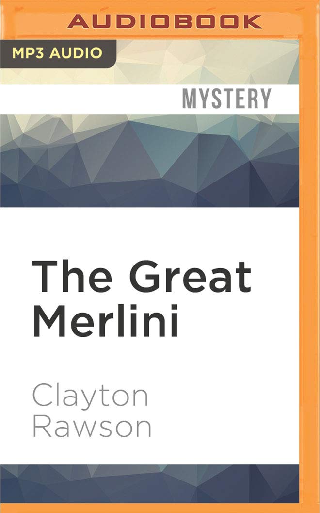 The Great Merlini: The Complete Stories of the Magician Detective Detective & CSI