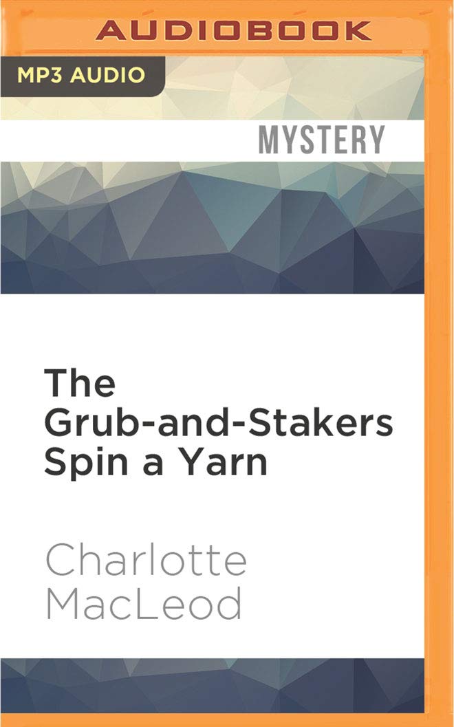 The Grub-And-Stakers Spin a Yarn (Dittany Henbit and Osbert Monk, Band 4) Cosy Mystery & Humour