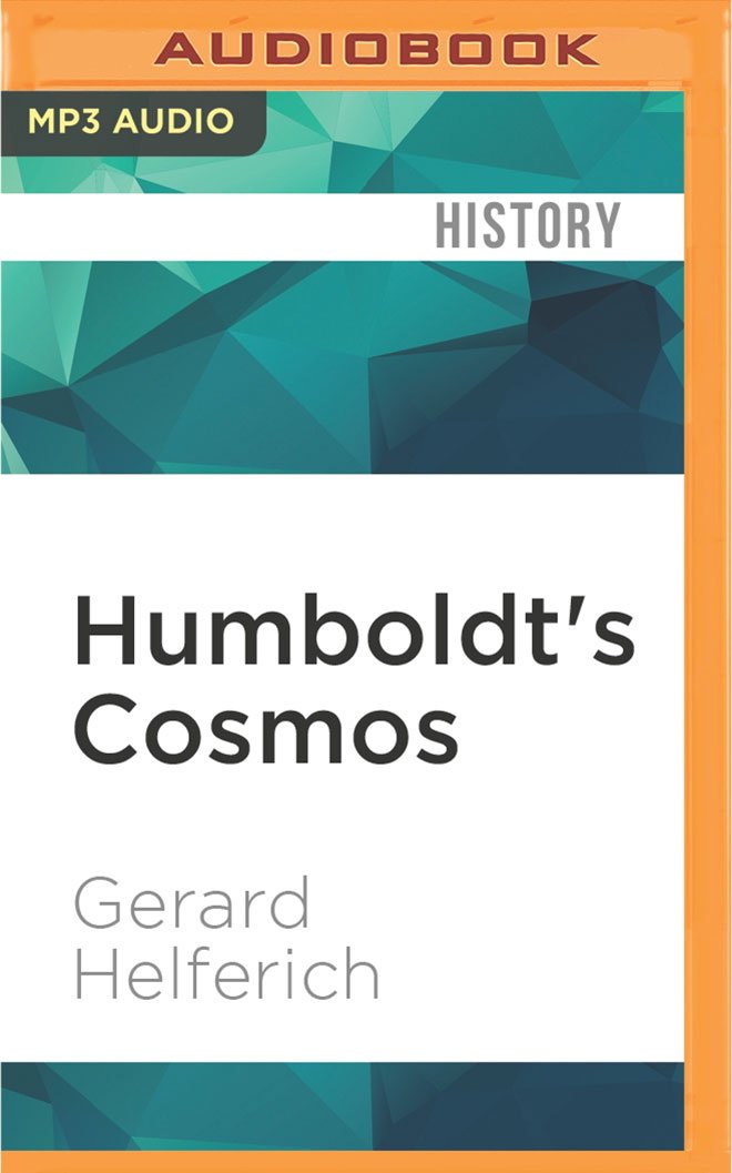 Humboldt's Cosmos: Alexander Von Humboldt and the Latin American Journey That Changed the Way We See the World Social Sciences