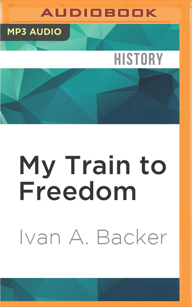 My Train to Freedom: A Jewish Boy s Journey from Nazi Europe to a Life of Activism book