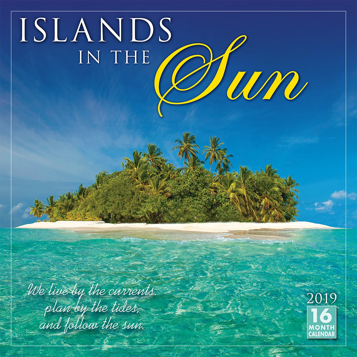 2019 Islands in the Sun 16-Month Wall Calendar: By Sellers Publishing Books