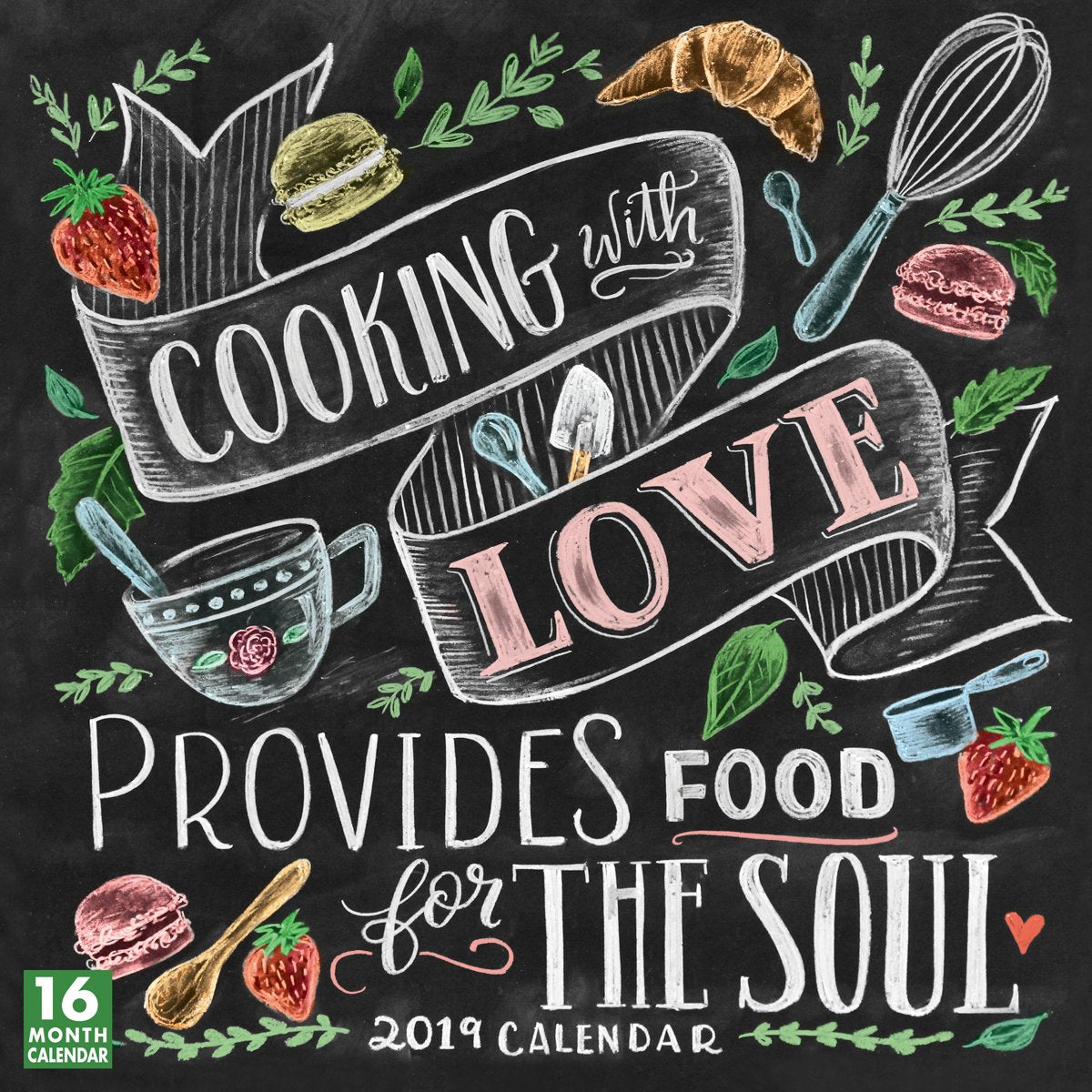 2019 Cooking with Love Provides Food for the Soul 16-Month Wall Calendar: By Sellers Publishing Books