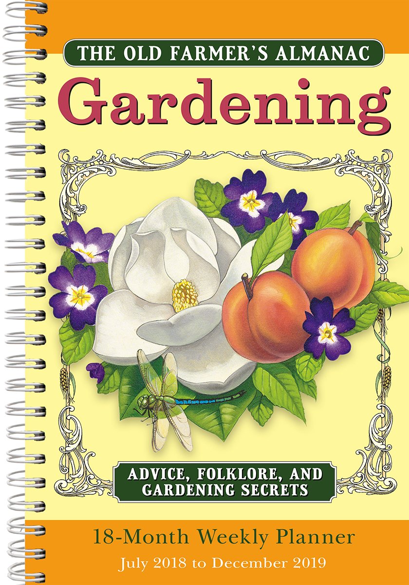 2019 Old Farmer's Almanac Gardening 18-Month Weekly Planner: By Sellers Publishing Reference Books