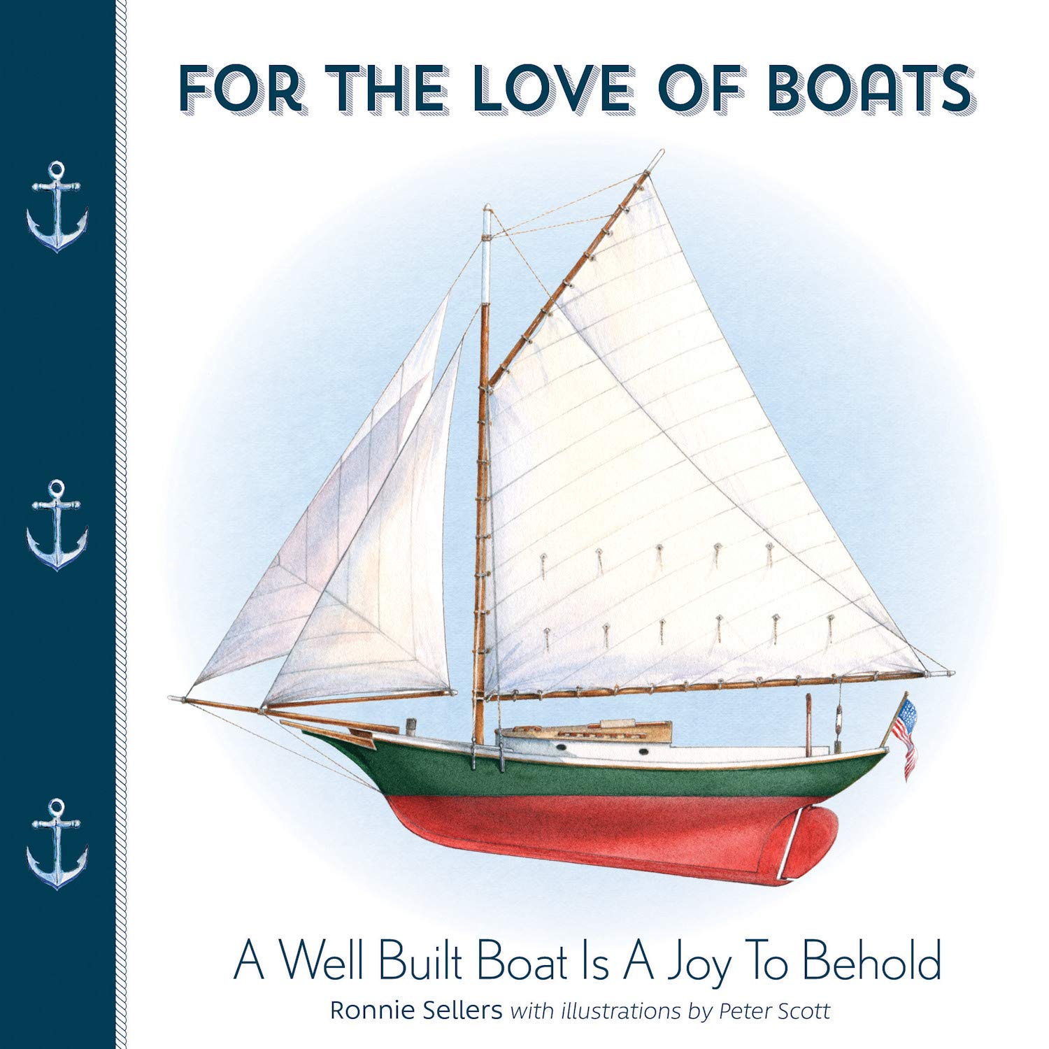 For the Love of Boats: A Well Built Boat Is a Joy to Behold book