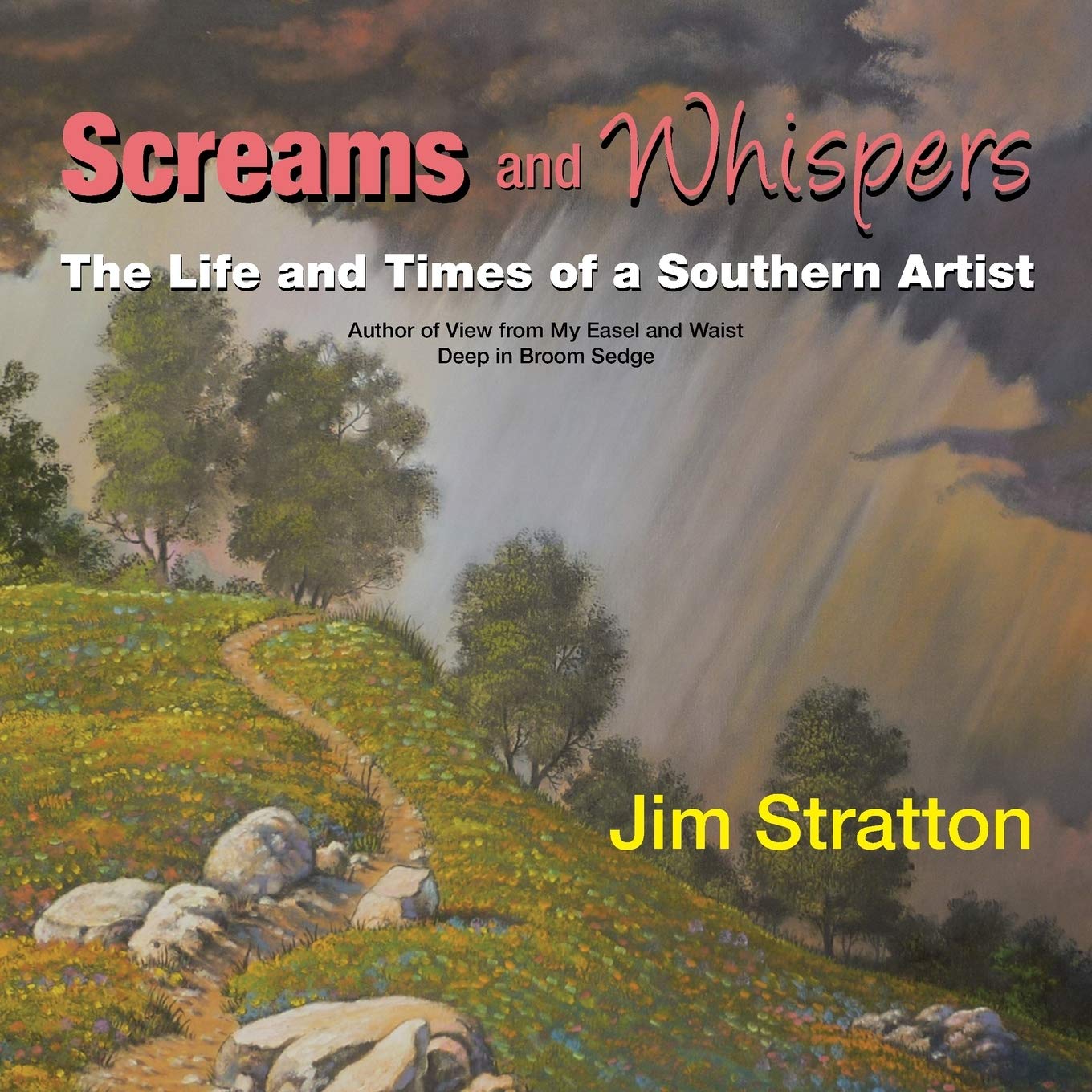 Screams and Whispers: The Life and Times of a Southern Artist Art & Literature