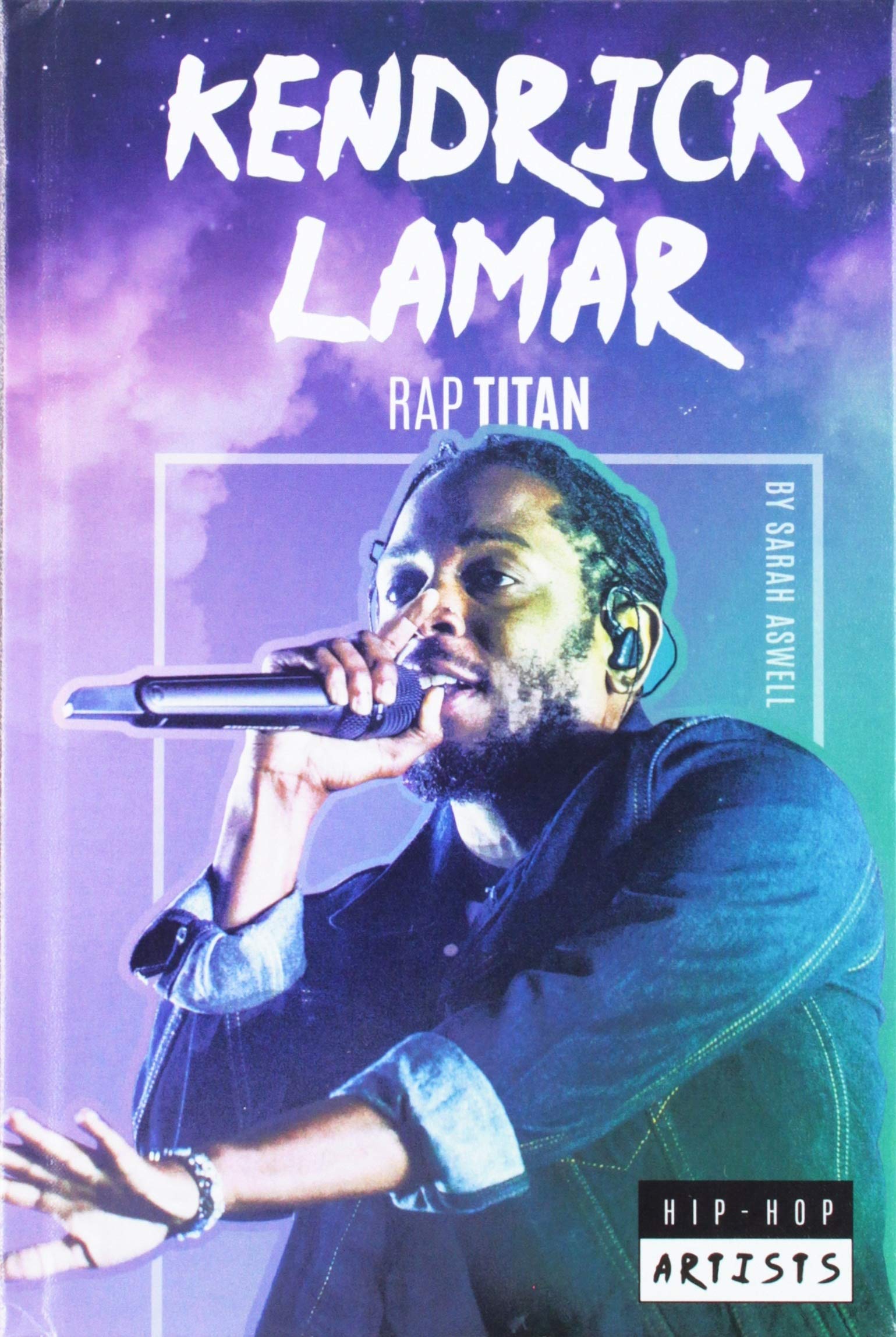Kendrick Lamar: Rap Titan (Hip-Hop Artists) Non-fiction