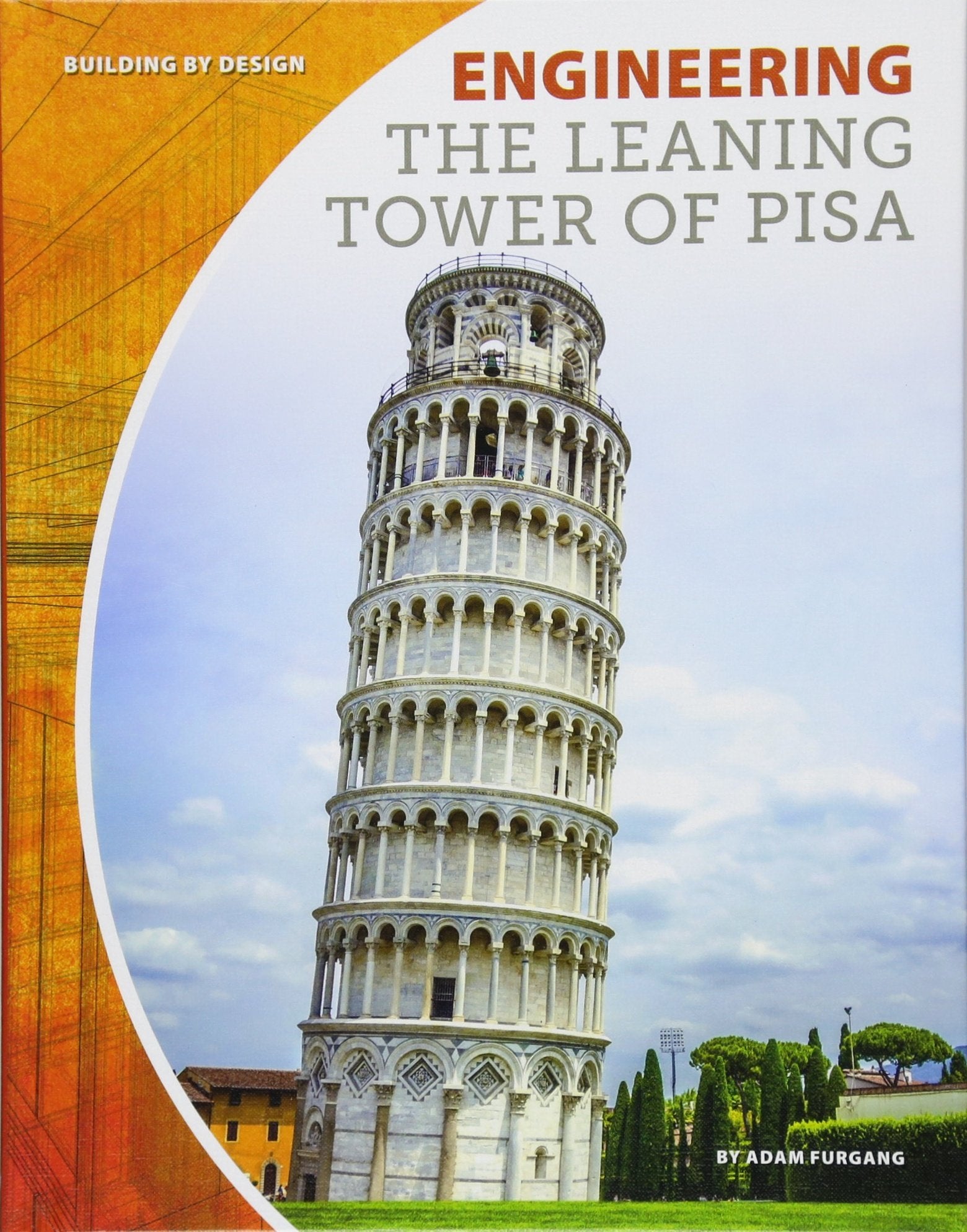 Engineering the Leaning Tower of Pisa (Building by Design) Politics & History