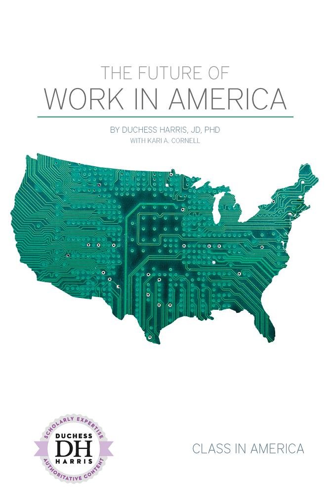 The Future of Work in America (Class in America) Politics & History