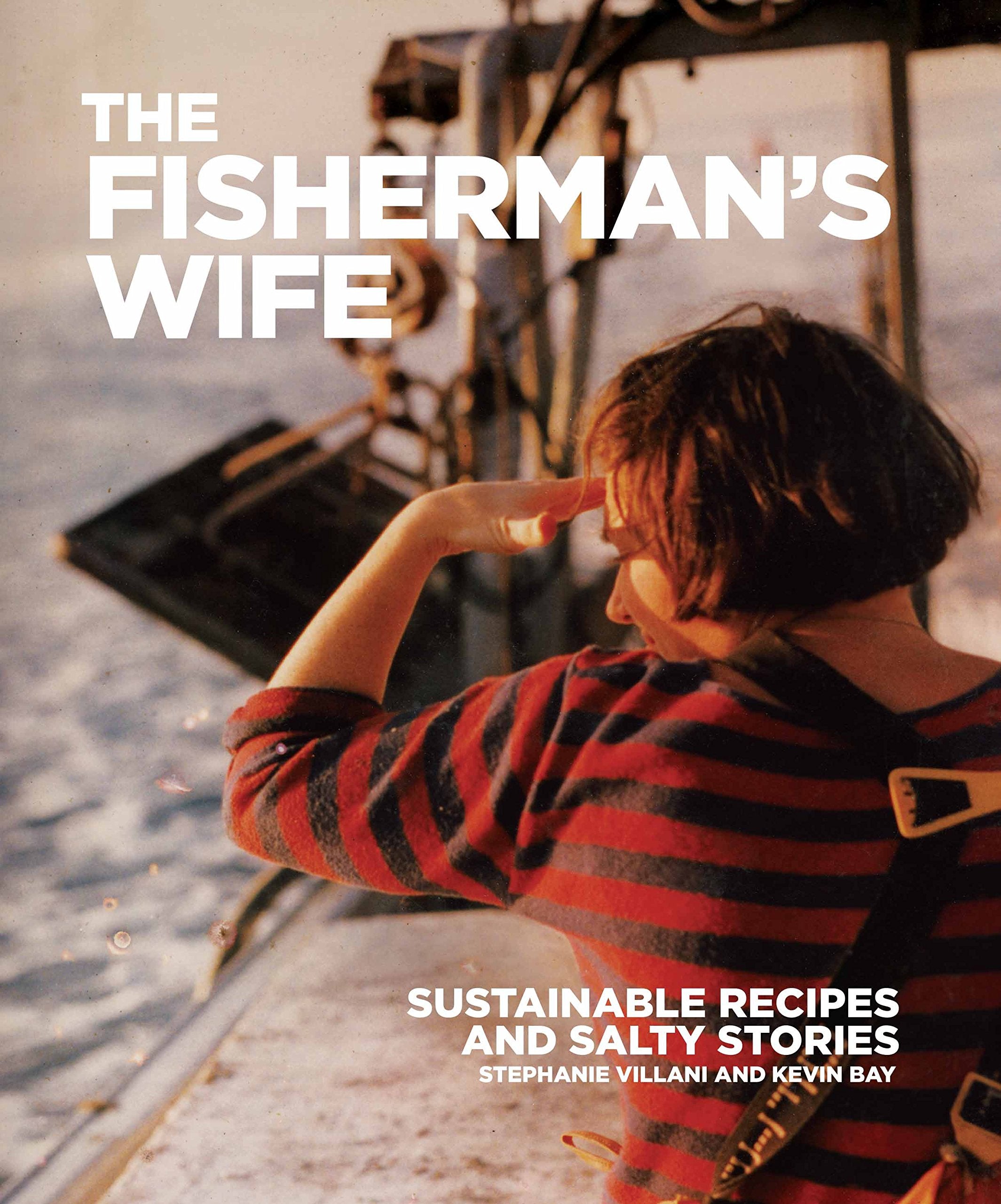 The Fisherman's Wife: Sustainable Recipes and Salty Stories Books