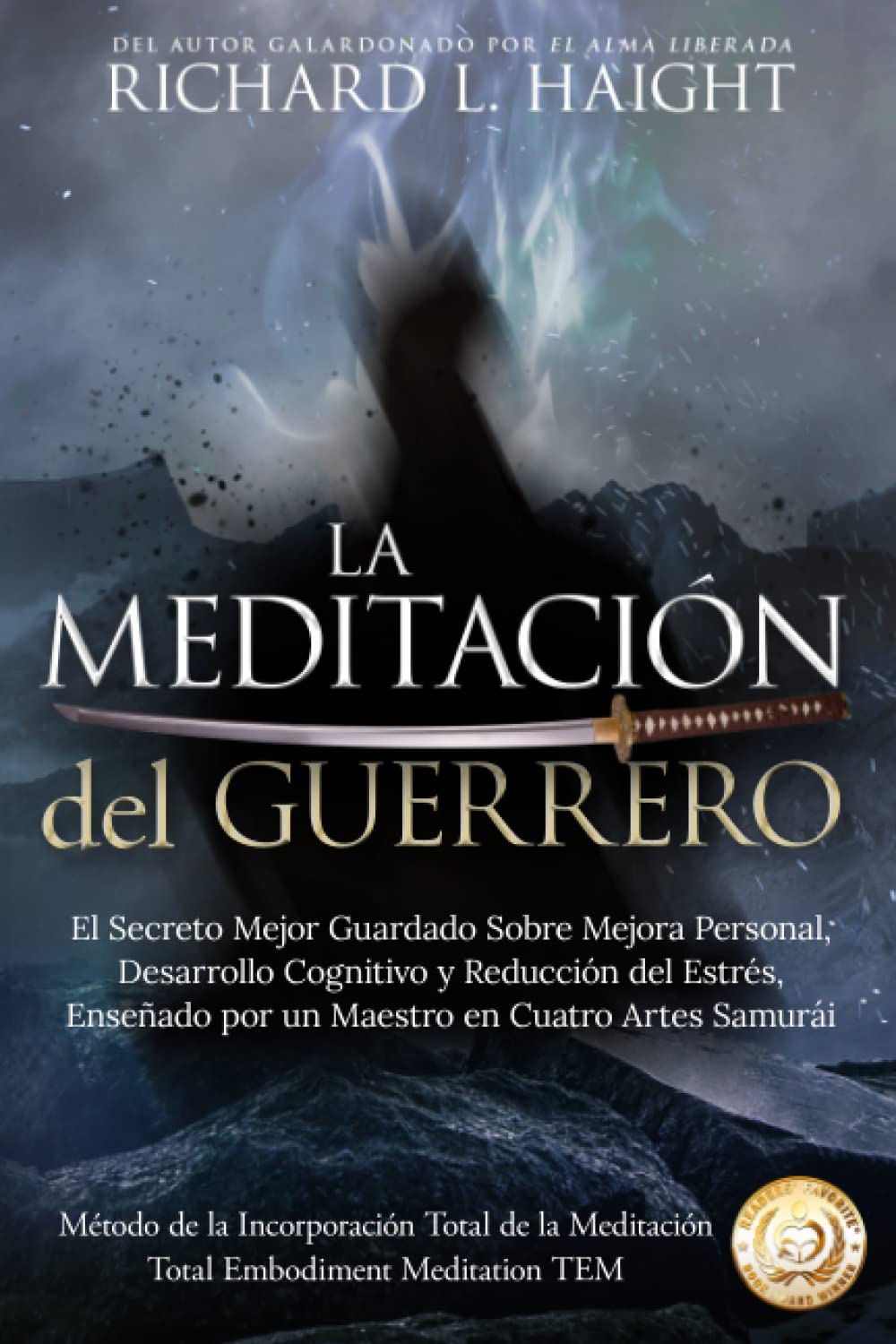 La Meditación del Guerrero: El Secreto Mejor Guardado Sobre Mejora Personal, Desarrollo Cognitivo y Reducción del Estrés, Enseñado Por un Maestro en ... Total de la Meditación TEM, Band 1) Philosophy