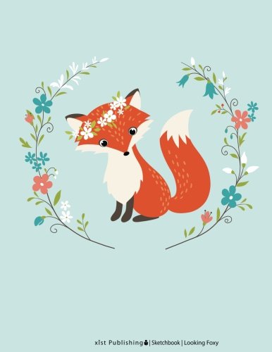 Looking Foxy Sketchbook: Blank Sketchbook, Extra large, Draw, Sketch, and Doodle Pad, 120 pages, White paper, (8.5 x 11) inches (Sketchbooks for Kids and Adults) Novels & Short Stories